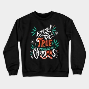 Remember The True Meaning Of Chrstmas, Santa Waving, Christmas Sa Crewneck Sweatshirt